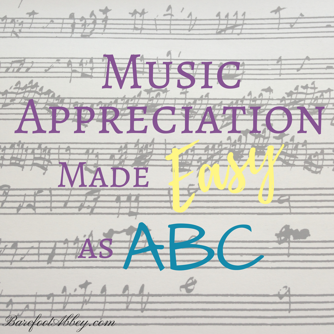 Music Appreciation Made Easy As ABC – Barefoot Abbey